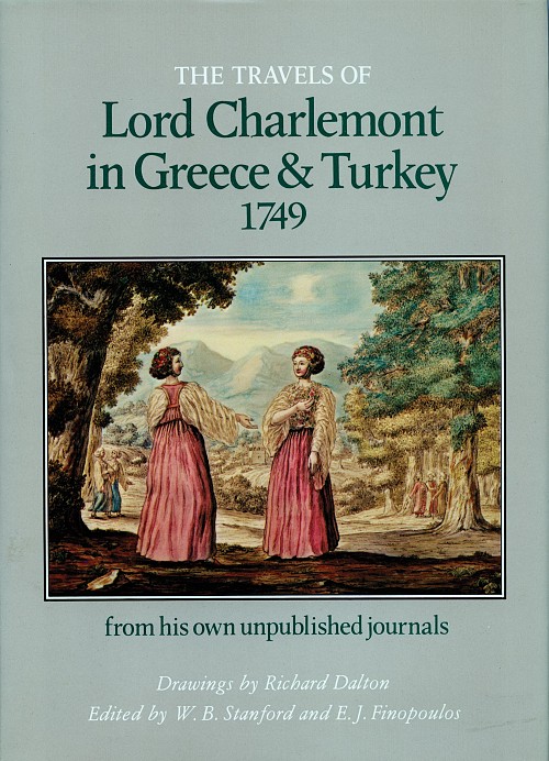 The Travels of Lord Charlemont in Greece and Turkey 1749